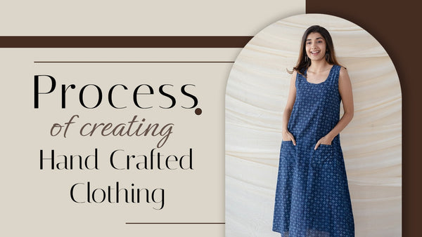 Process of creating Hand Crafted Clothing