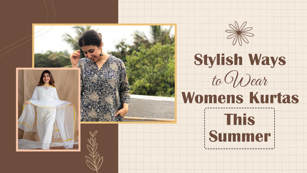 Stylish Ways to Wear Women's Kurtas This Summer